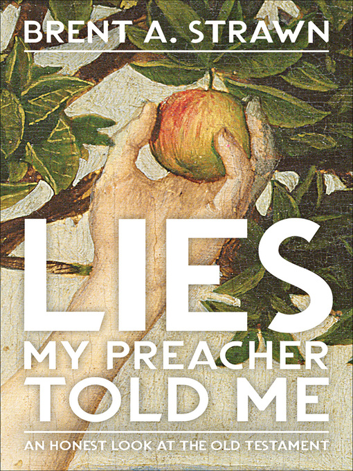 Title details for Lies My Preacher Told Me by Brent A. Strawn - Available